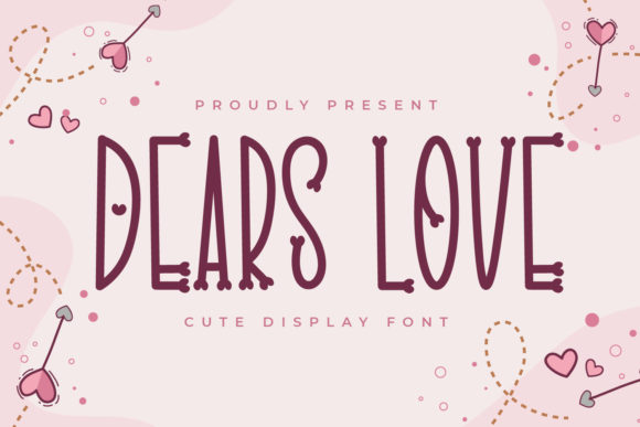 Dears Love: A Romantic Display Font for Scroll-Stopping Campaigns